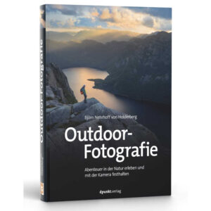 Outdoor-Fotografie: Abenteuer in der Natur erleben und mit der Kamera festhalten